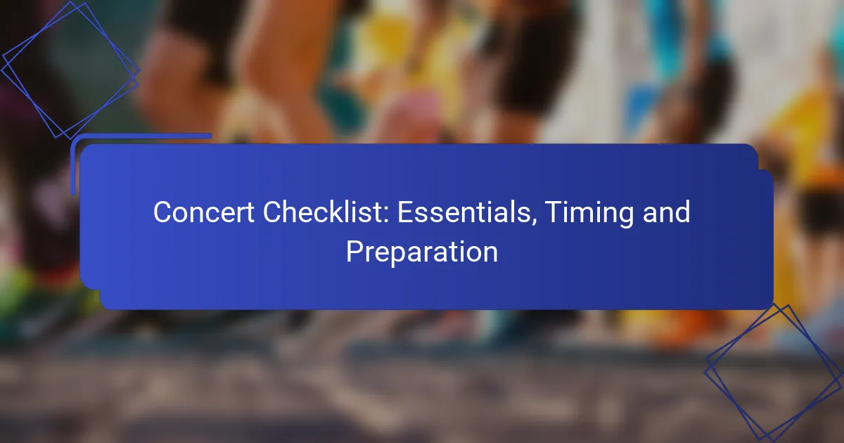 Concert Checklist: Essentials, Timing and Preparation