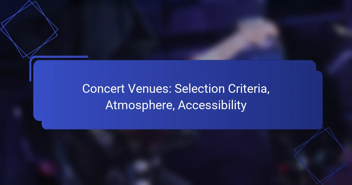 Concert Venues: Selection Criteria, Atmosphere, Accessibility