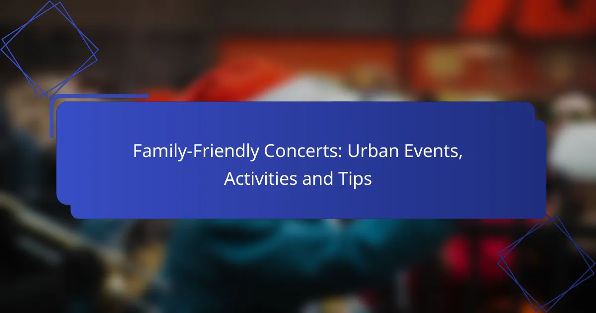 Family-Friendly Concerts: Urban Events, Activities and Tips
