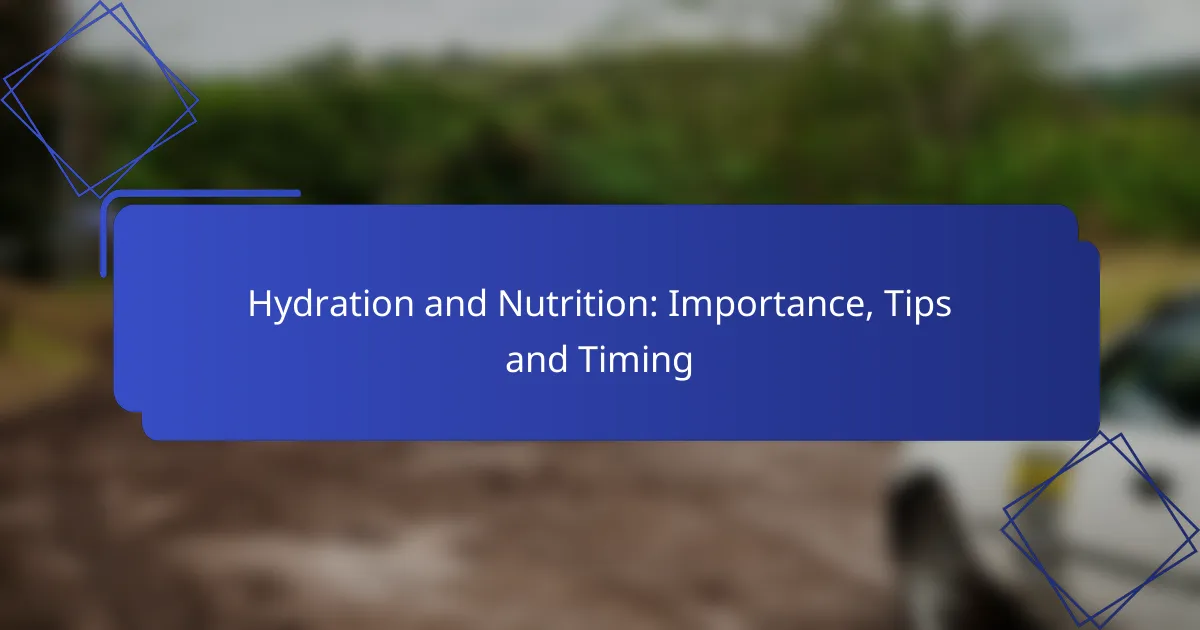 Hydration and Nutrition: Importance, Tips and Timing