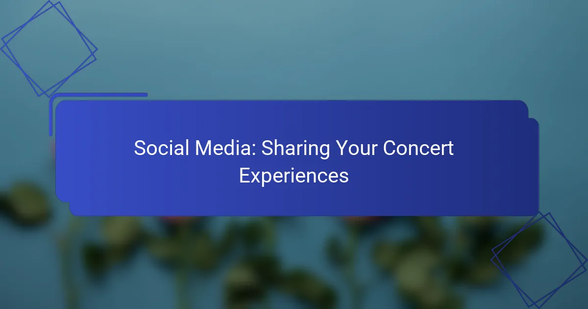 Social Media: Sharing Your Concert Experiences