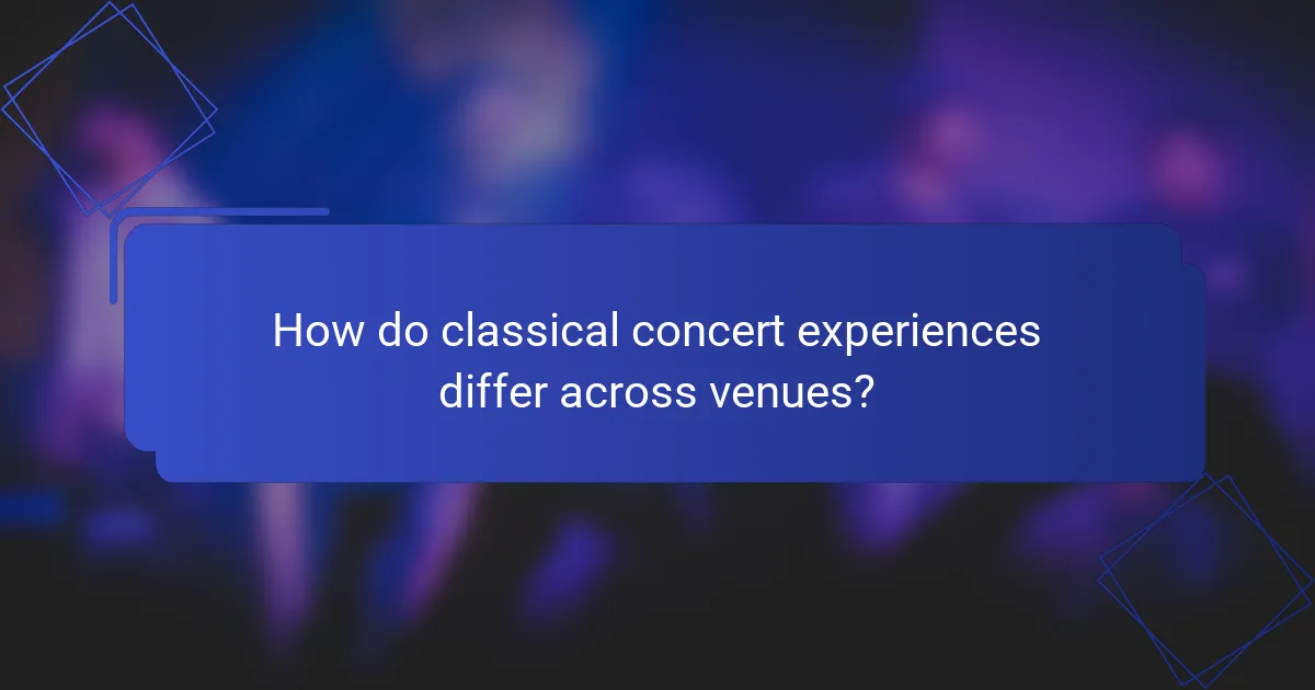 How do classical concert experiences differ across venues?