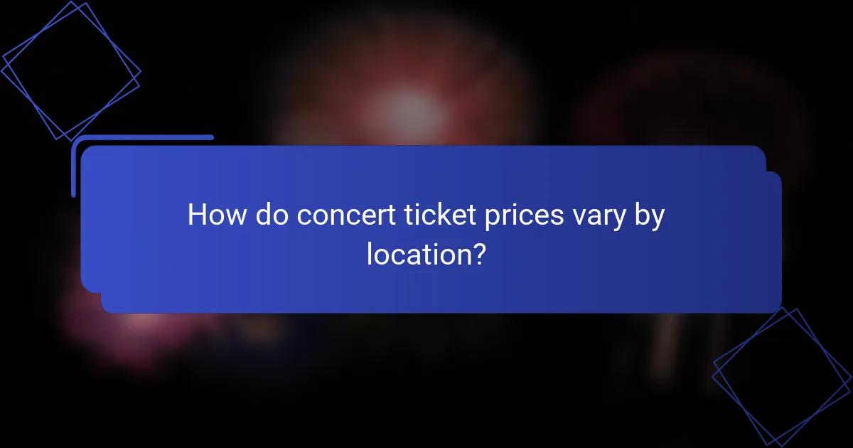 How do concert ticket prices vary by location?