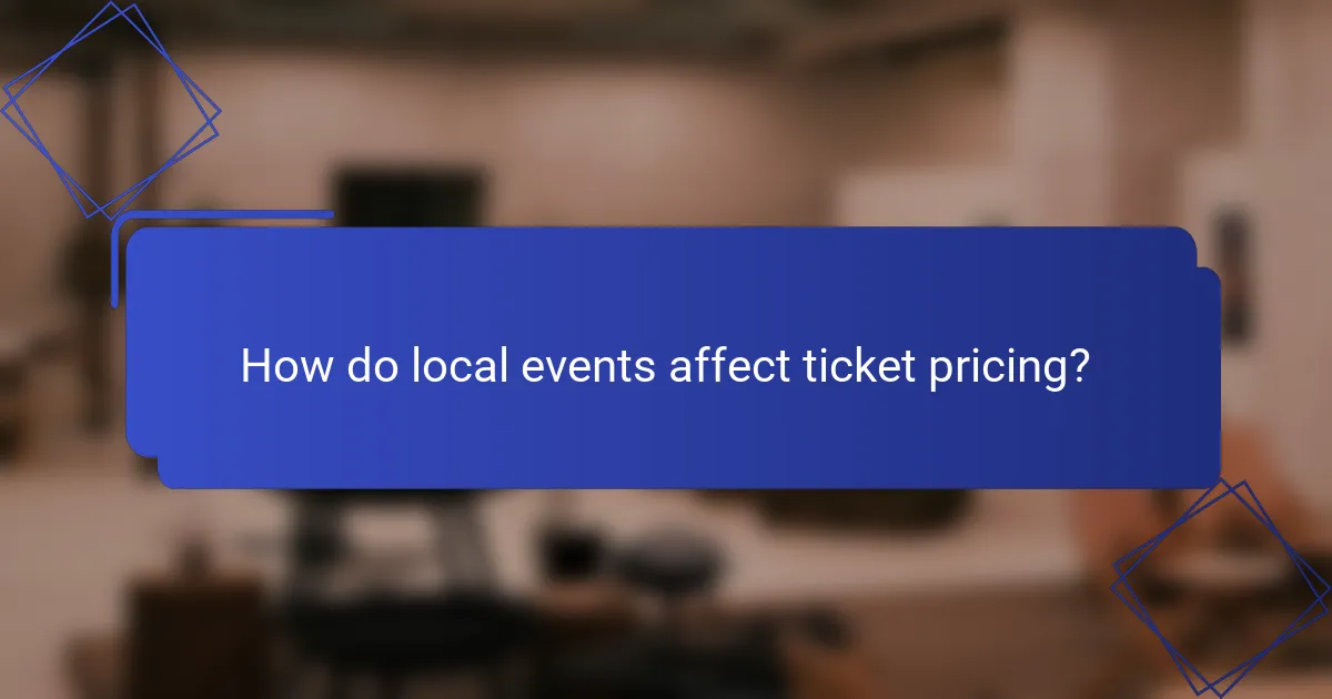 How do local events affect ticket pricing?