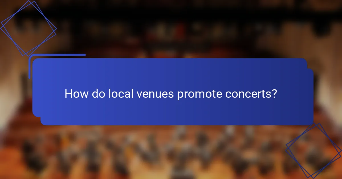 How do local venues promote concerts?