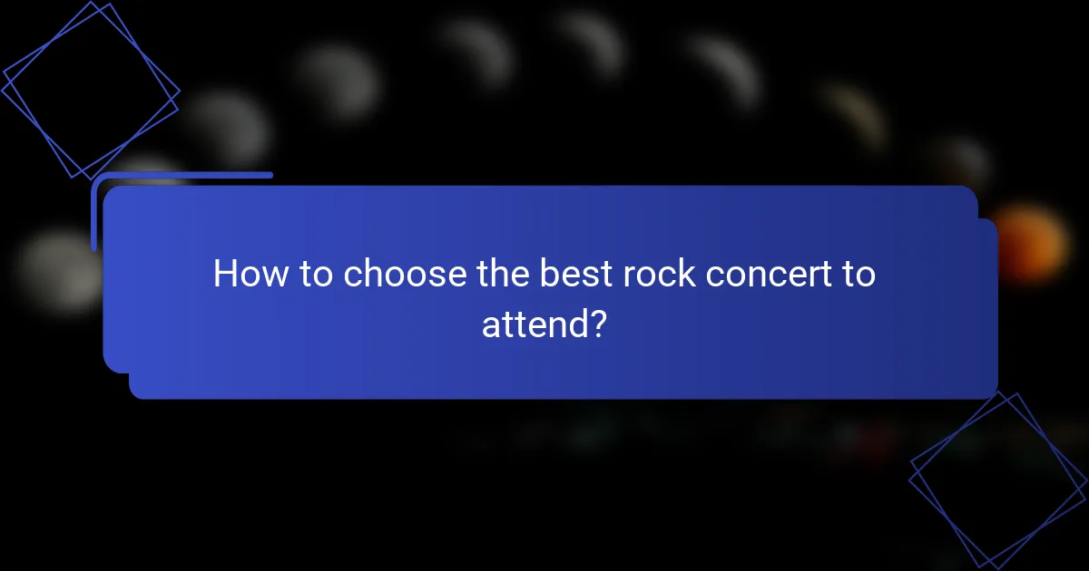 How to choose the best rock concert to attend?