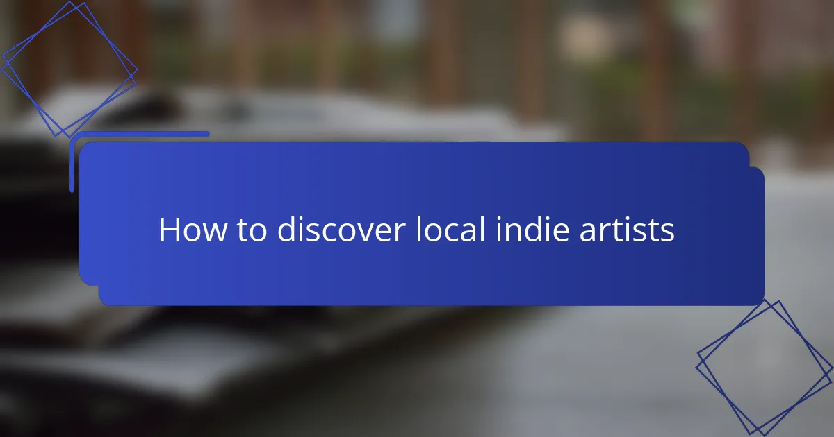 How to discover local indie artists