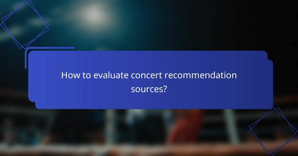 How to evaluate concert recommendation sources?