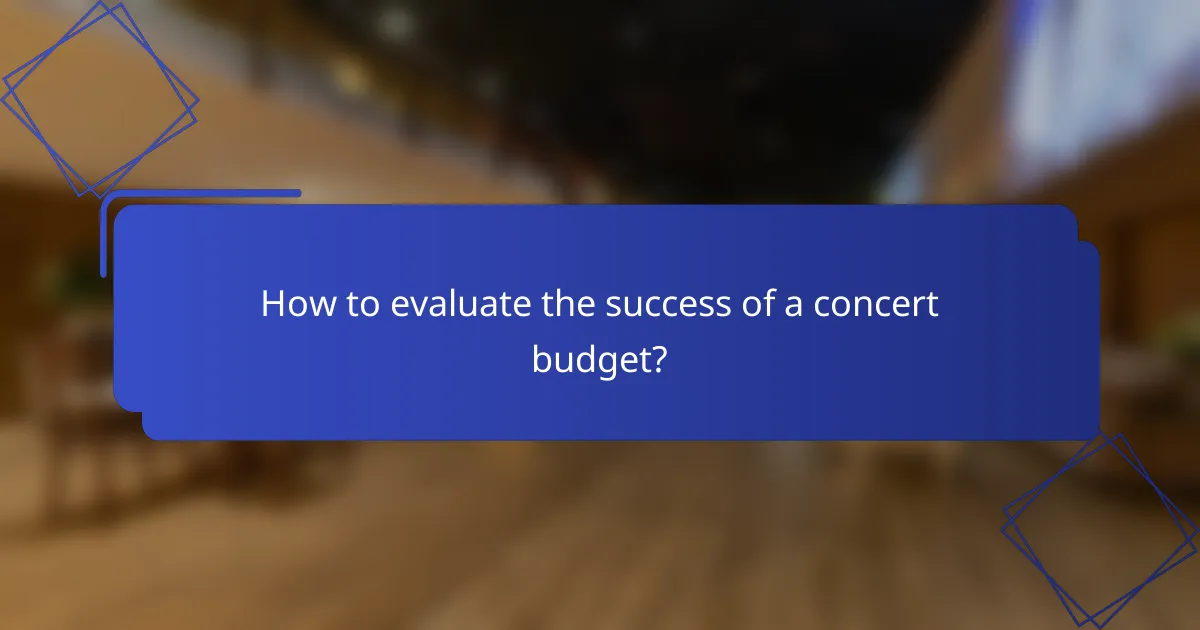 How to evaluate the success of a concert budget?