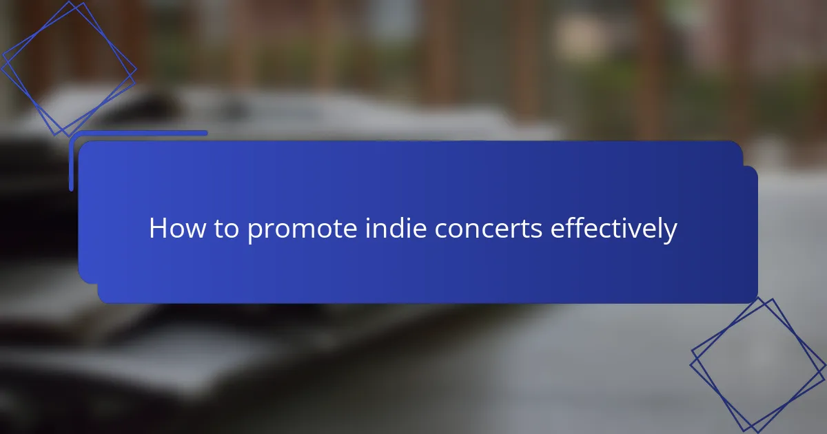 How to promote indie concerts effectively