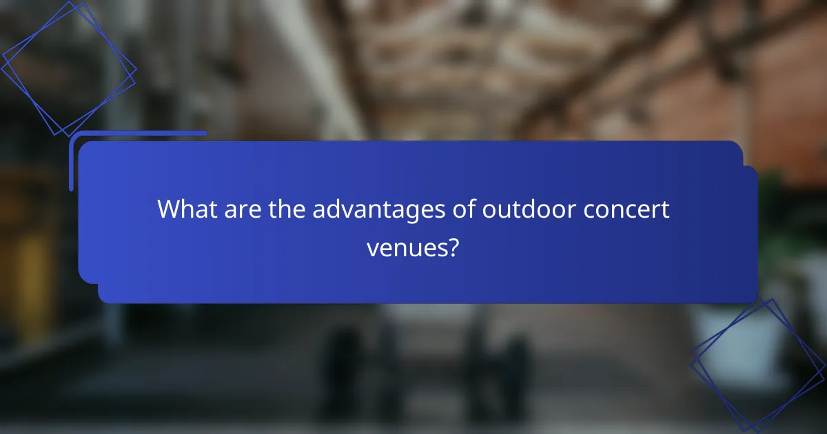 What are the advantages of outdoor concert venues?