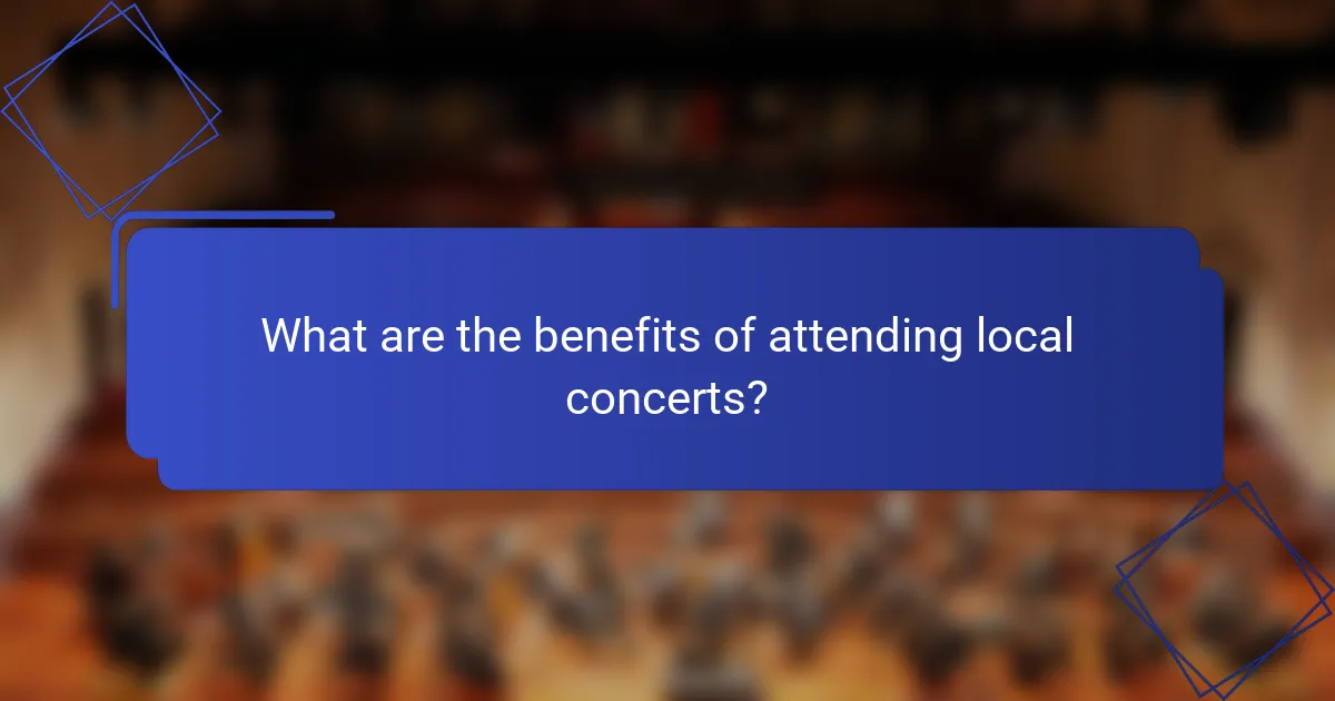 What are the benefits of attending local concerts?