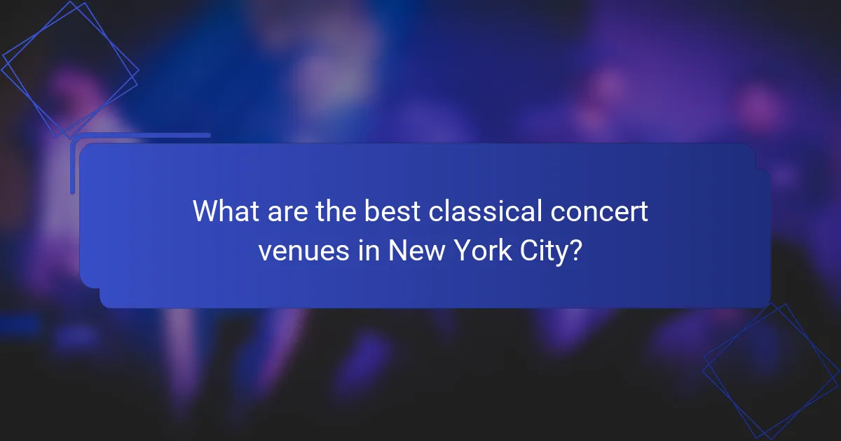 What are the best classical concert venues in New York City?