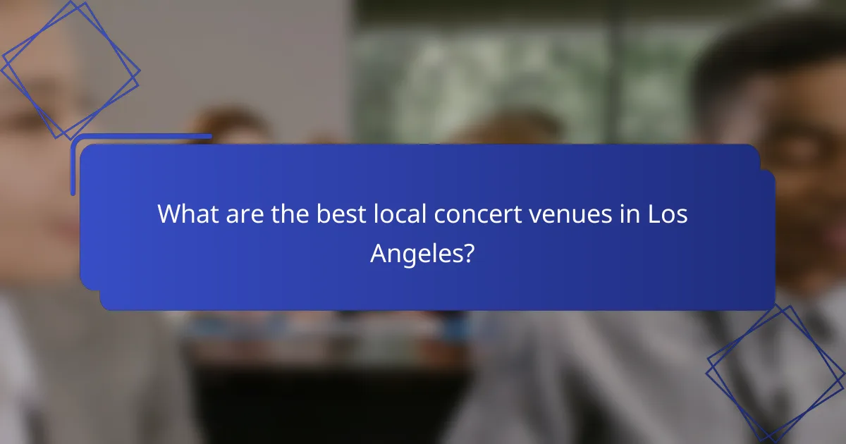 What are the best local concert venues in Los Angeles?