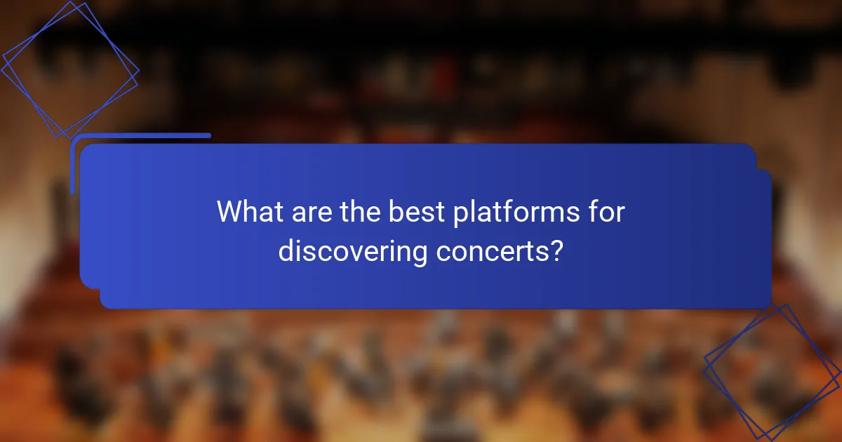 What are the best platforms for discovering concerts?