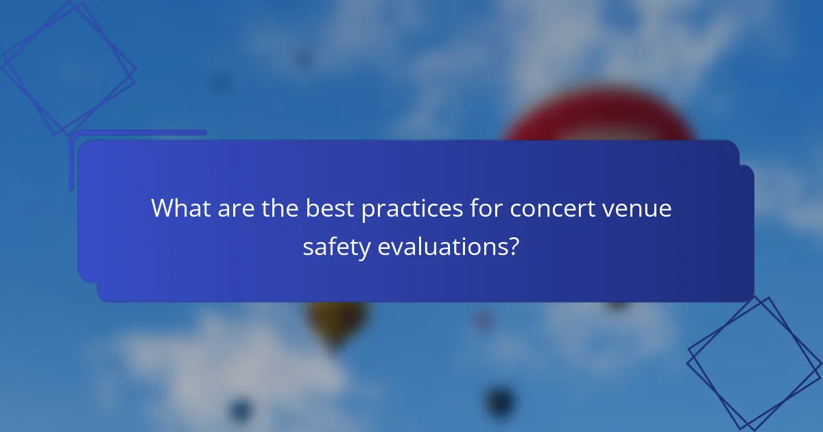 What are the best practices for concert venue safety evaluations?