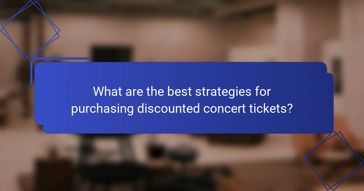 What are the best strategies for purchasing discounted concert tickets?
