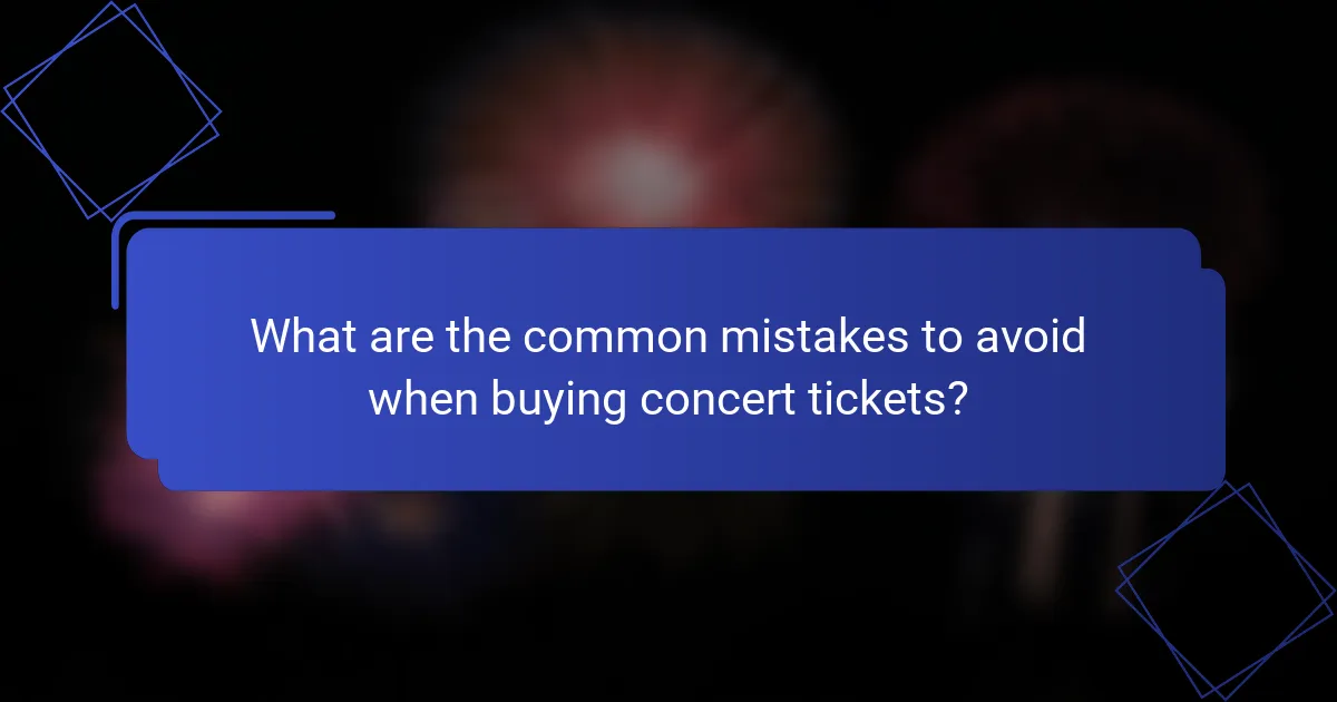 What are the common mistakes to avoid when buying concert tickets?