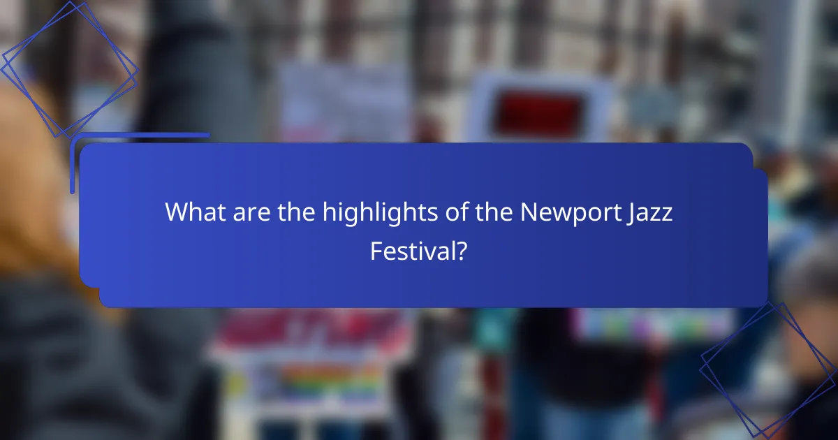 What are the highlights of the Newport Jazz Festival?