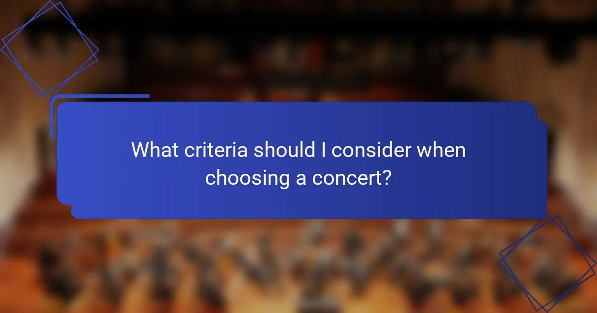 What criteria should I consider when choosing a concert?
