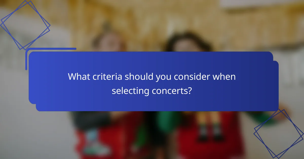 What criteria should you consider when selecting concerts?