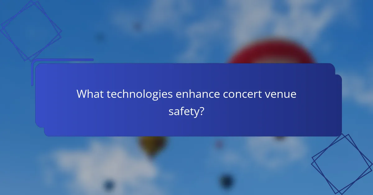 What technologies enhance concert venue safety?