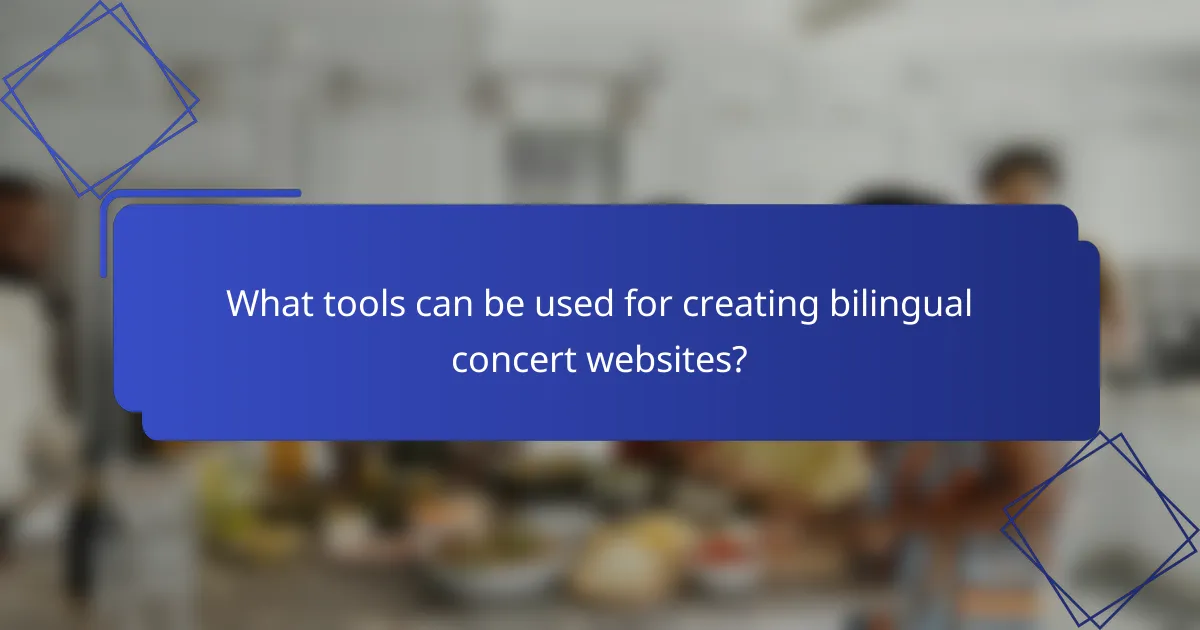 What tools can be used for creating bilingual concert websites?
