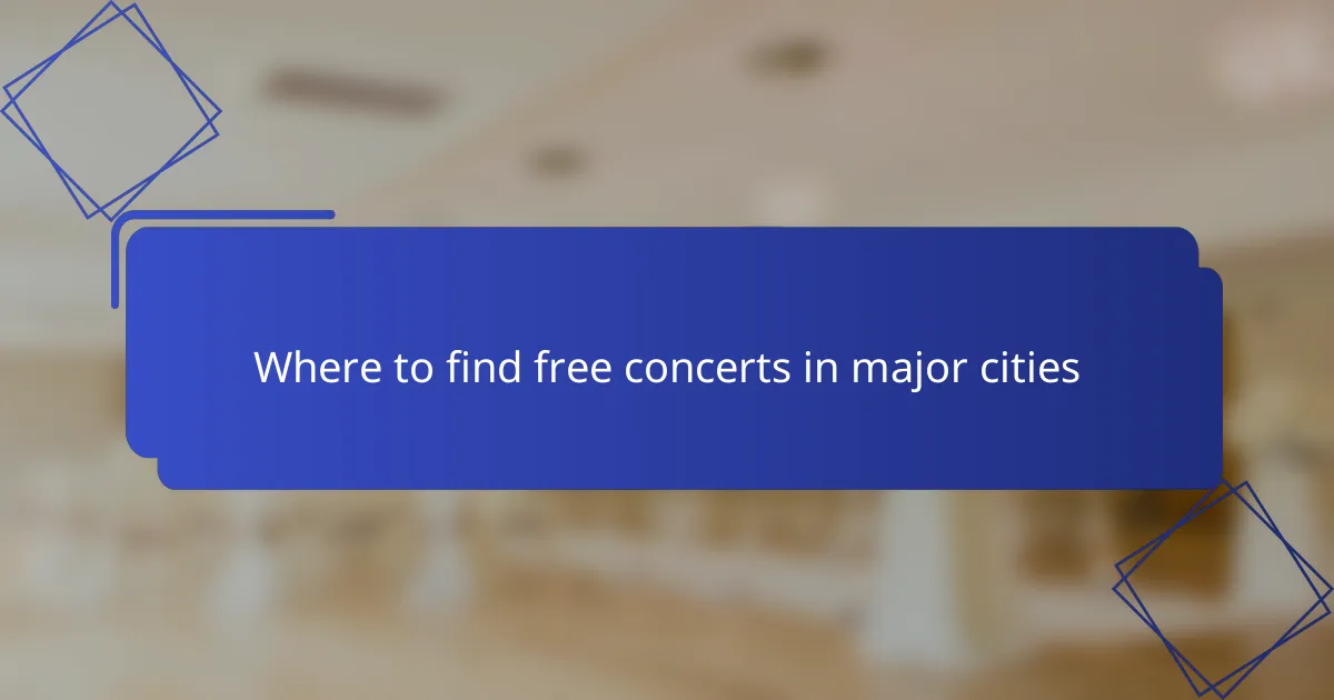 Where to find free concerts in major cities